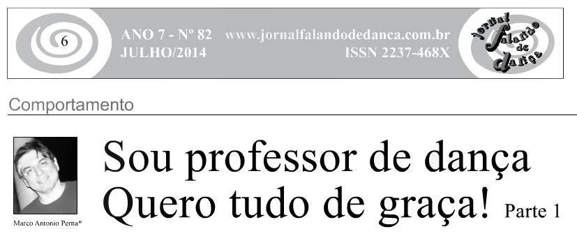 Publicado no jornal Falando de Dana 82 em julho de 2014: http://issuu.com/dancenews/docs/ed_82_completa_para_leitura/06...